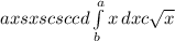 axsxscsccd\int\limits^a_b {x} \, dx c\sqrt{x} &nbsp; \lim_{n \to \infty} a_n \left \{ {{y=2} \atop {x=2}} \right.