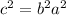 c^2=b^2+a^2 &nbsp;  &nbsp;  \rightarrow b=\sqrt{c^2-a^2}