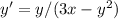 y'=y/(3x-y^2) ; y(0)=1