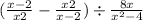 ( \frac{x - 2}{x + 2} - \frac{x + 2}{x - 2} ) \div \frac{8x}{ {x}^{2} - 4} 