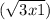 ( \sqrt{3x + 1} )