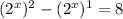 (2^x)^2 - (2^x)^1 = 8