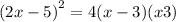 (2x - 5 {)}^{2} = 4(x - 3)(x + 3) 