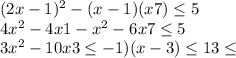 (2x-1)^2-(x-1)(x+7)\leq 5\\4x^2-4x+1-x^2-6x+7\leq 5\\3x^2-10x+3\leq -1)(x-3)\leq {1}{3}\leq &nbsp; x\leq 3