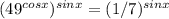 (49^{cos x} )^{sinx} =(1/7)^{sinx}