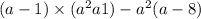 (a - 1) \times (a ^{2} + a + 1) - a ^{2}(a - 8) 