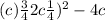 (c) \frac{3}{4} + 2c \frac{1}{4} ) {}^{2} - 4c