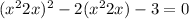 (x^{2} +2x)^{2} -2(x^{2} +2x)-3=0