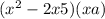 (x {}^{2} - 2x + 5)(x + a)