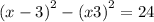 (x - {3)}^{2} - (x + {3)}^{2} = 24