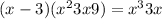 (x - 3)(x {}^{2} + 3x + 9) = x { }^{3} + 3x