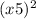 (x+5)^{2}