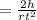 = \frac{2h}{rt^{2} }
