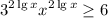 \displaystyle 3^{2\lg x}+x^{2\lg x}\ge 6