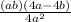 \frac{(a+b)(4a-4b)}{4a^{2} }