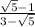 \frac{\sqrt{5}-1 }{3-\sqrt{5} }