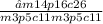 \frac{√m14p16c26}{m3p5c11 m3p5c11}