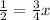 \frac{1}{2}= \frac{3}{4}x