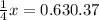 \frac{1}{4} x = 0.63 + 0.37