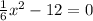 \frac{1}{6} x^{2}-12=0