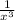 \frac{1}{x^{3} }