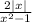 \frac{2 +|x|}{x^{2} -1}