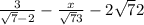 \frac{3}{\sqrt{7}-2 } - \frac{x}{\sqrt{7}+3 } -2\sqrt{7} + 2