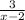 \frac{3}{x-2}