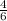 \frac{4}{6}