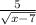 \frac{5}{\sqrt{x-7} }