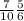 \frac{7}{10} + \frac{5}{6}