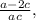 \frac{a-2c}{a+c},