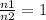 \frac{n1}{n2}=1
