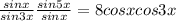 \frac{sinx}{sin3x} +\frac{sin5x}{sinx} =8cosxcos3x