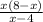 \frac{x(8-x)}{x-4}