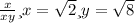 \frac{x}{x+y} и x=\sqrt{2}и y=\sqrt{8}