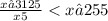 \frac{x↑3 +125}{x + 5} < x↑2 +55