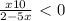 \frac{x+10}{2-5x} \ \textless \ 0