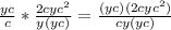 \frac{y + c}{c} * \frac{2cy + c^{2}}{y(y + c)} = \frac{(y + c)(2cy + c^{2})}{cy(y + c)}