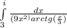 \int\limits^i_3\frac{dx}{(9+x^{2)}arctg(\frac{x}{3}) }