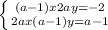 \left \{ {{(a-1)x+2ay=-2} \atop {2ax+(a-1)y=a-1}} \right.