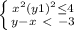 \left \{ {{x^{2}+(y+1 )^{2}\leq4} \atop {y-x\ \textless \ -3}} \right.