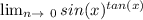 \lim_{n \to \ 0} sin(x)^{tan(x)}