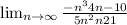 \lim_{n \to \infty}\frac{-n^3+4n-10}{5n^2+n+21}