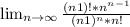 \lim_{n \to \infty} \frac{(n+1)! *n^{n-1} }{(n+1)^{n} * n! }