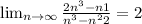 \lim_{n \to \infty} \frac{2n^{3}-n+1 }{n^{3}-n^{2}+2}=2