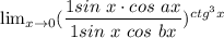 \lim_{x \to 0} (\dfrac{1+sin\ x\cdot cos\ ax}{1+sin\ x\ cos\ bx})^{ctg^3x