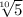 \sqrt[10]{5}
