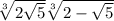 \sqrt[3]{2+\sqrt{5} } +\sqrt[3]{2-\sqrt{5} }