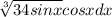 \sqrt[3]{3+4sinx}cosx dx